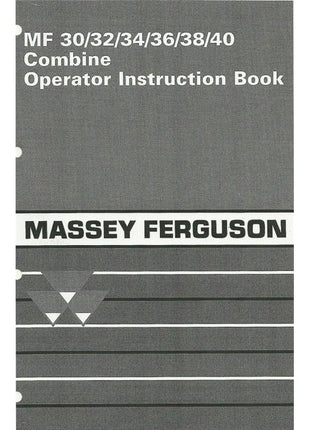 Massey Ferguson - 32/34/36/38/40 Combine Operators Manual - D63001284 - Farming Parts