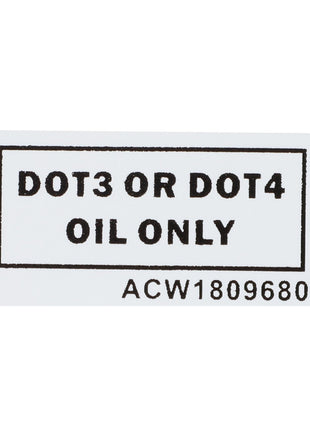A label with the text "DOT3 OR DOT4 OIL ONLY" in bold, black letters and "AGCO | Decal - Acw1809680" in smaller letters below. Currently, no product description is available.