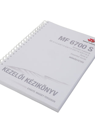 A spiral-bound manual titled "Operator'S Manual - Act005432D" featuring "MF 6700 S" and AGCO branding on the cover, written entirely in Hungarian.